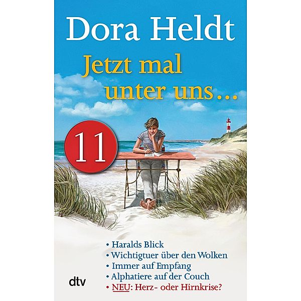 Jetzt mal unter uns ... - Teil 11 / Kolumnen (dtv) Bd.1, Dora Heldt