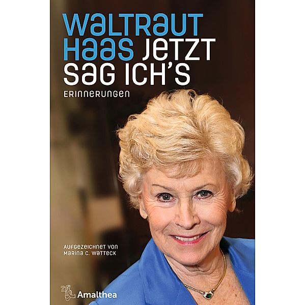 Jetzt sag ich's, Waltraut Haas, Marina C. Watteck