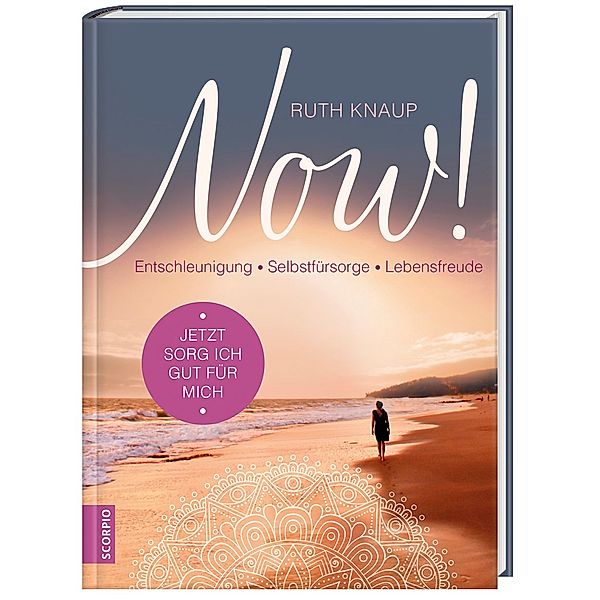 Jetzt sorg ich gut für mich / Now! Bd.2, Ruth Knaup