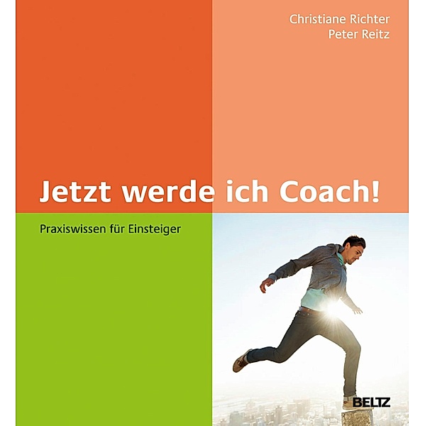 Jetzt werde ich Coach!, Christiane Richter, Peter Reitz