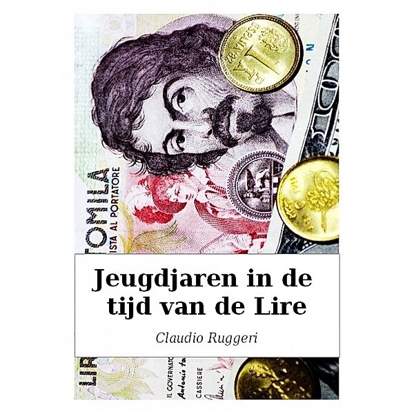 Jeugdjaren in de tijd van de Lire / Babelcube Inc., Claudio Ruggeri