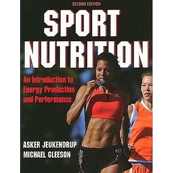 Jeukendrup, A: Sport Nutrition, Asker Jeukendrup, Michael Gleeson