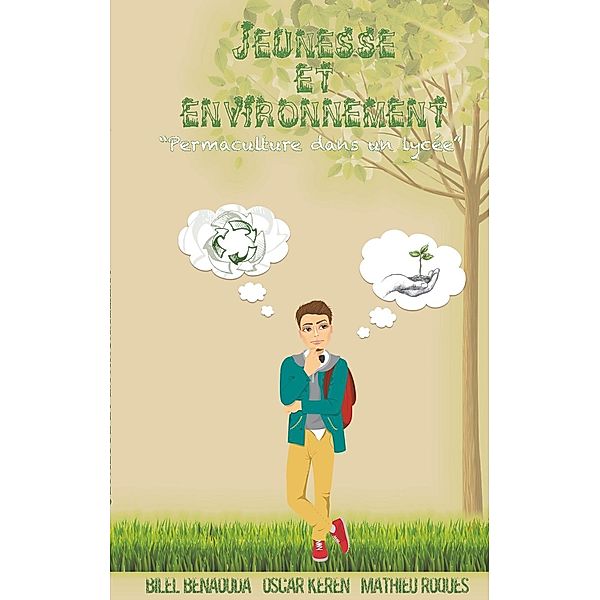 Jeunesse et environnement: permaculture dans un lycée, Bilel Benaouda, Oscar Keren, Mathieu Roques