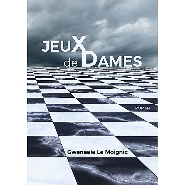 Jeux de Dames, Gwenaële Le Moignic