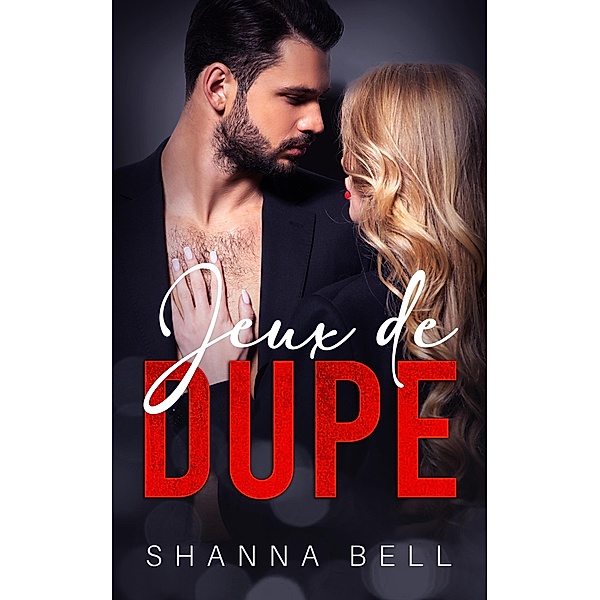 Jeux de Dupe (Obscure romance, #2) / Obscure romance, Shanna Bell