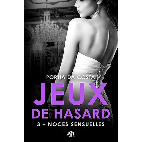 Jeux de hasard, T3 : Noces sensuelles / Jeux de hasard Bd.3, Portia Da Costa