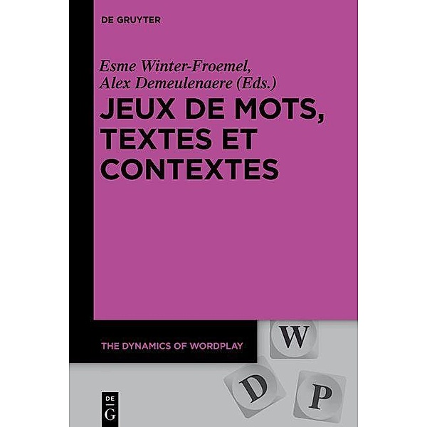 Jeux de mots, textes et contextes / The Dynamics of Wordplay Bd.7