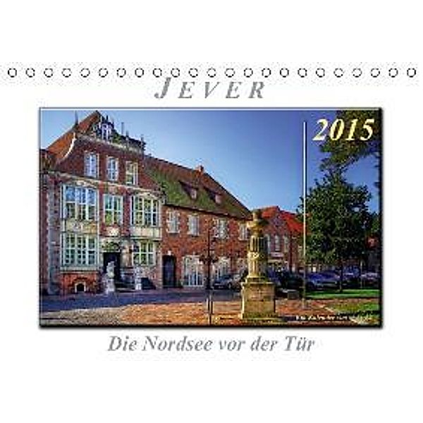 Jever - die Nordsee vor der Tür (Tischkalender 2015 DIN A5 quer), Peter Roder