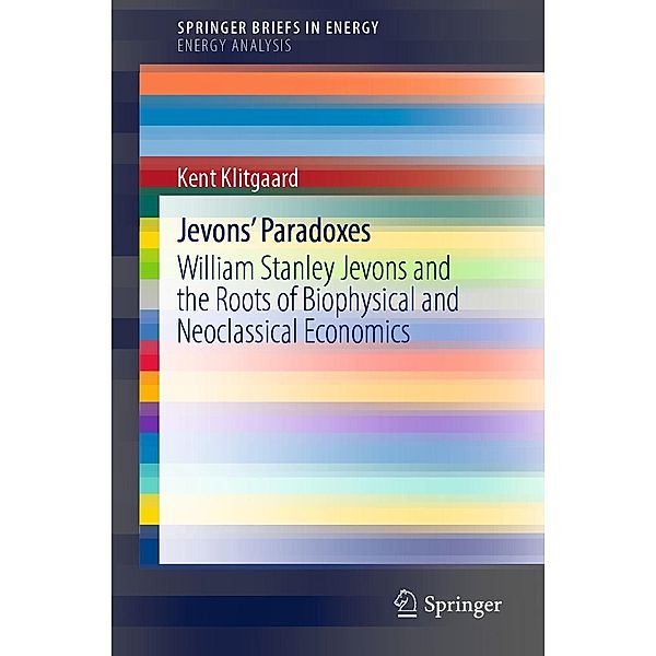 Jevons' Paradoxes / SpringerBriefs in Energy, Kent Klitgaard