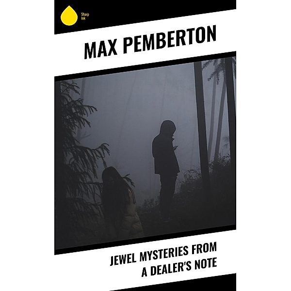 Jewel Mysteries from a Dealer's Note, Max Pemberton