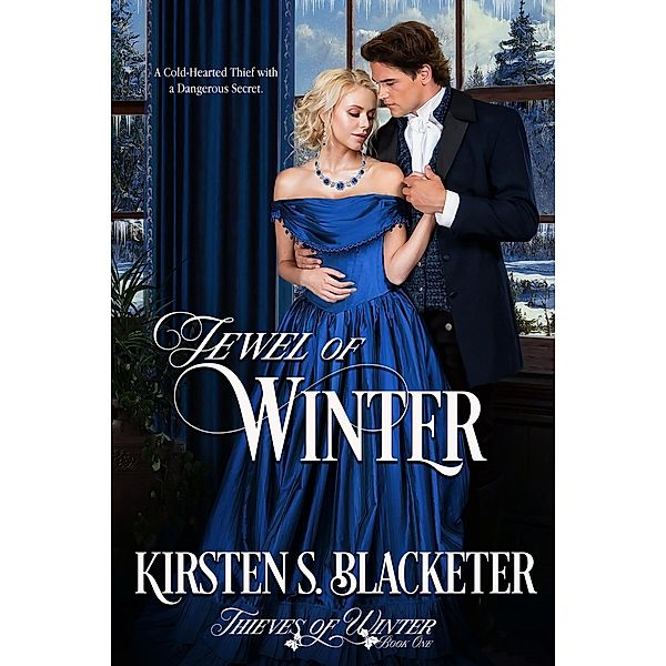 Jewel of Winter (Thieves of Winter, #1) / Thieves of Winter, Kirsten S. Blacketer