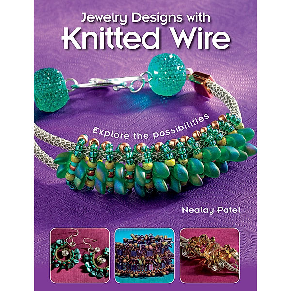 Jewelry Designs with Knitted Wire, Nealay Patel