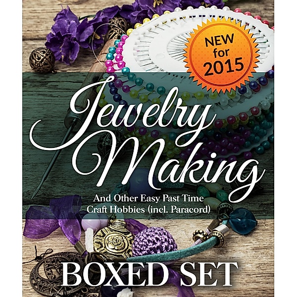 Jewelry Making and Other Easy Past Time Craft Hobbies (incl Parachord) / Speedy Publishing Books, Speedy Publishing