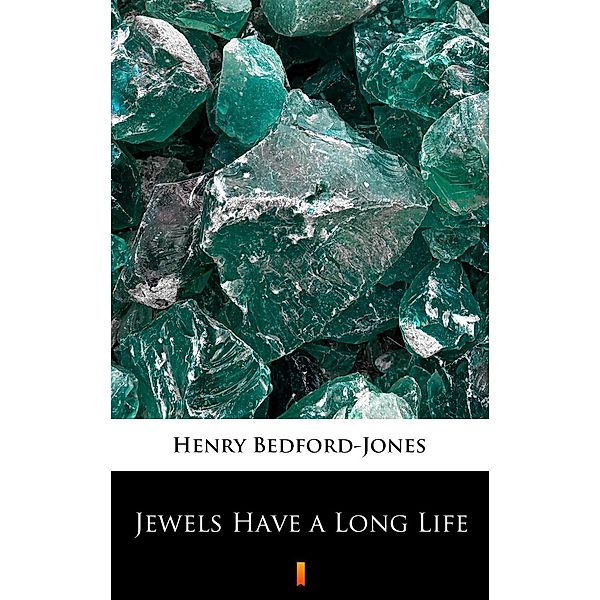 Jewels Have a Long Life, Henry Bedford-Jones