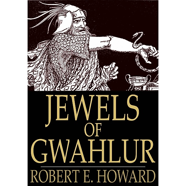 Jewels of Gwahlur / The Floating Press, Robert E. Howard
