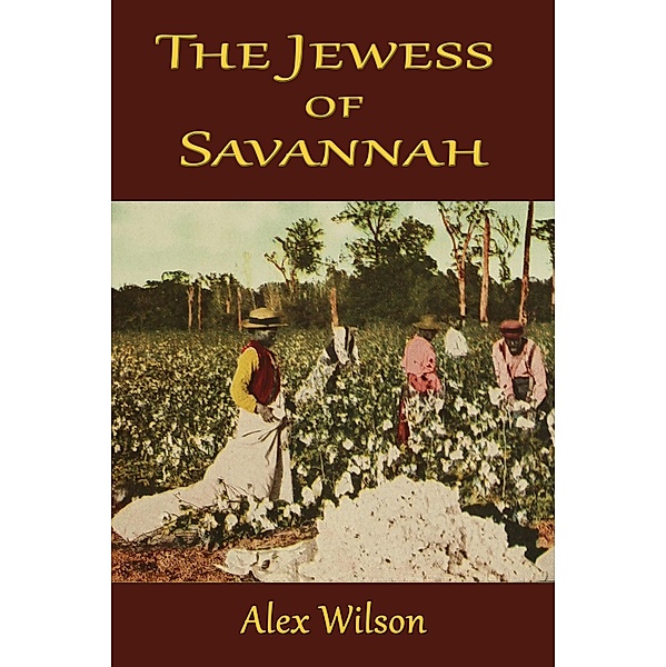 Jewess of Savannah / Alex Wilson, Alex Wilson