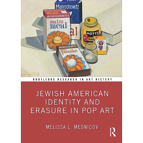 Jewish American Identity and Erasure in Pop Art, Melissa L. Mednicov