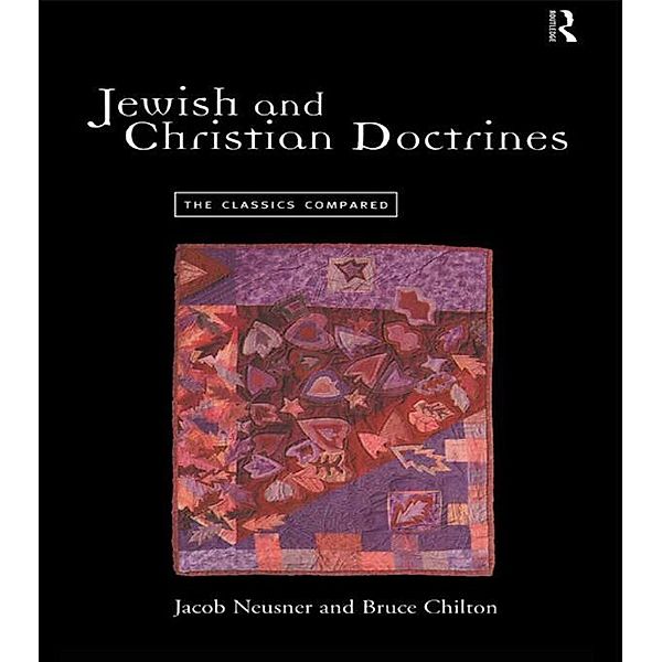 Jewish and Christian Doctrines, Bruce Chilton, Jacob Neusner