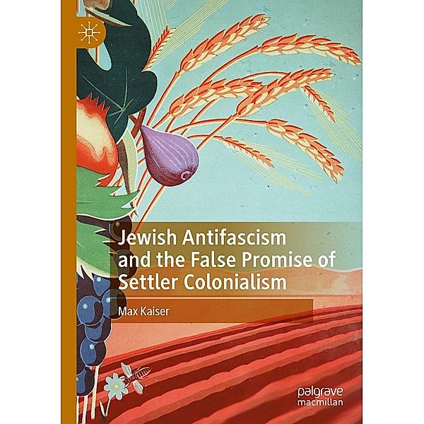 Jewish Antifascism and the False Promise of Settler Colonialism / Progress in Mathematics, Max Kaiser