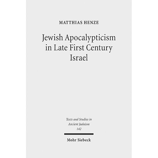 Jewish Apocalypticism in Late First Century Israel, Matthias Henze