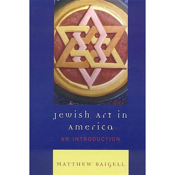 Jewish Art in America, Matthew Baigell