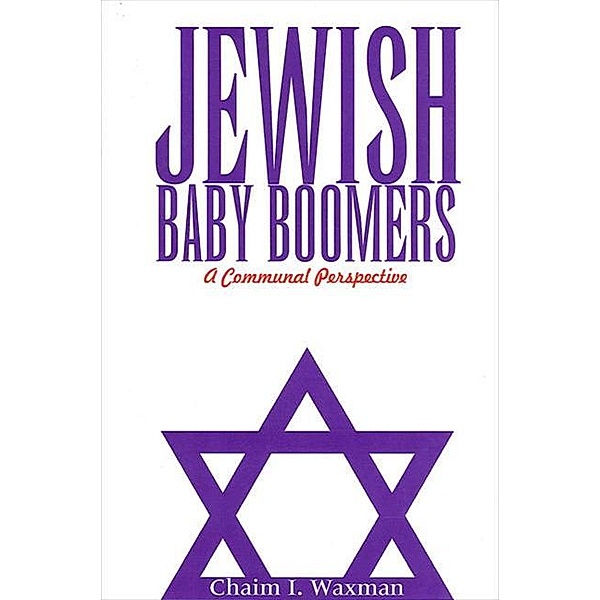 Jewish Baby Boomers / SUNY series in American Jewish Society in the 1990s, Chaim I. Waxman