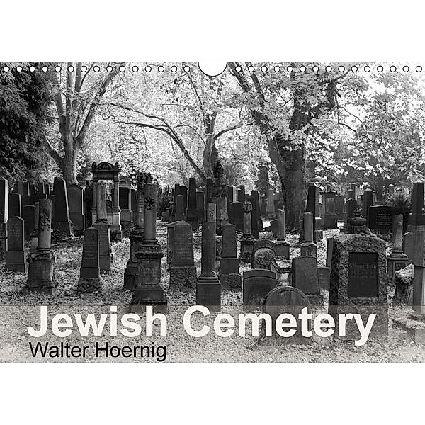 Jewish Cemetery (Wall Calendar 2017 DIN A4 Landscape), Walter Hoernig