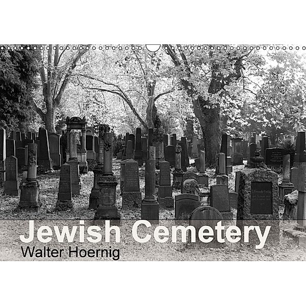 Jewish Cemetery (Wall Calendar 2018 DIN A3 Landscape), Walter Hoernig