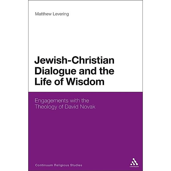 Jewish-Christian Dialogue and the Life of Wisdom, Matthew Levering