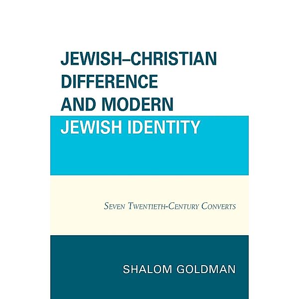 Jewish-Christian Difference and Modern Jewish Identity, Shalom Goldman