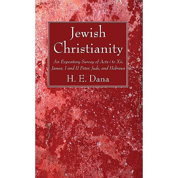 Jewish Christianity, H. E. Dana