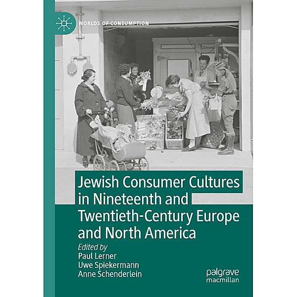 Jewish Consumer Cultures in Nineteenth and Twentieth-Century Europe and North America