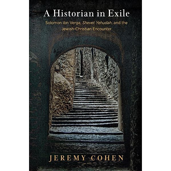 Jewish Culture and Contexts: A Historian in Exile, Jeremy Cohen