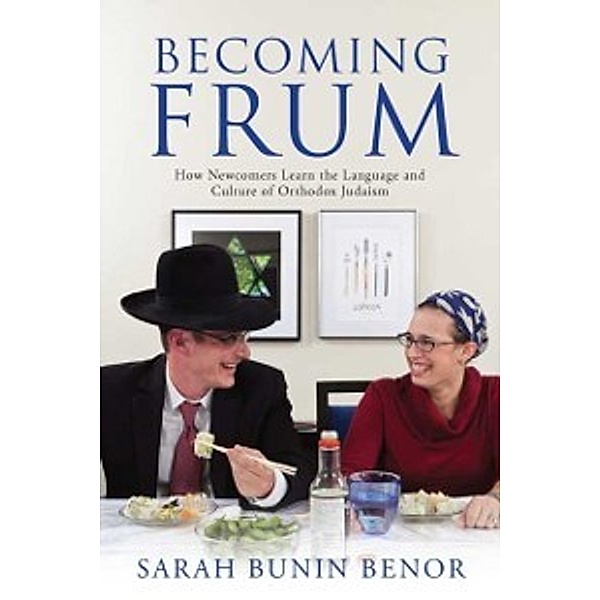 Jewish Cultures of the World: Becoming Frum, Benor Sarah Bunin Benor