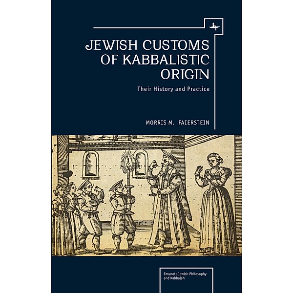 Jewish Customs of Kabbalistic Origin, Morris Faierstein