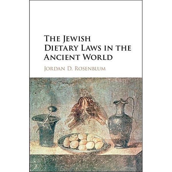 Jewish Dietary Laws in the Ancient World, Jordan D. Rosenblum
