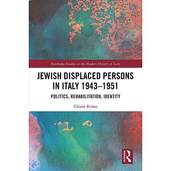 Jewish Displaced Persons in Italy 1943-1951, Chiara Renzo