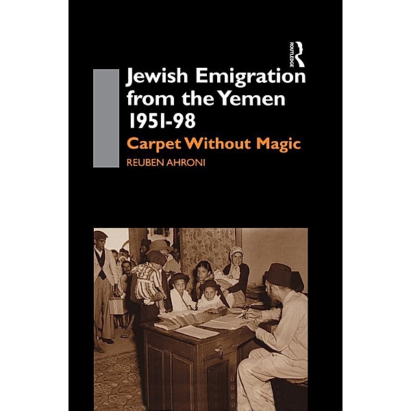 Jewish Emigration from the Yemen 1951-98, Reuben Ahroni