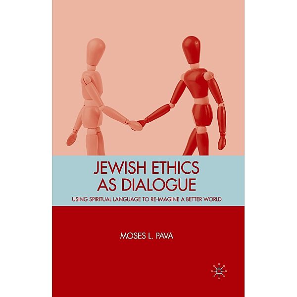 Jewish Ethics as Dialogue, M. Pava