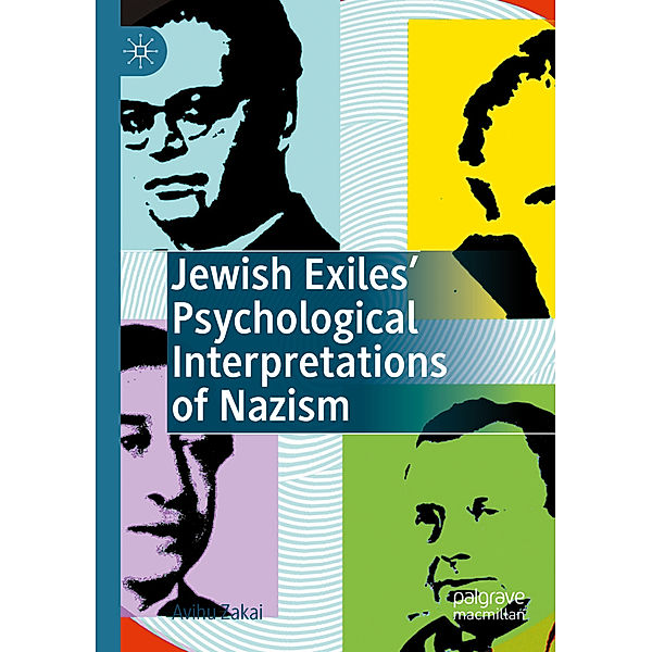 Jewish Exiles' Psychological Interpretations of Nazism, Avihu Zakai