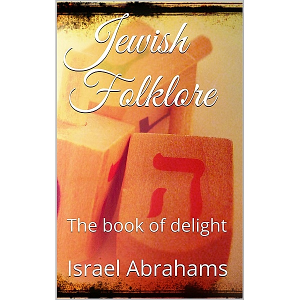 Jewish Folklore, Israel Abrahams