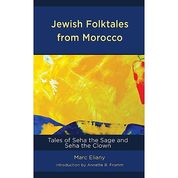 Jewish Folktales from Morocco / Sephardic and Mizrahi Studies, Marc Eliany