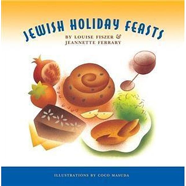 Jewish Holiday Feasts, Jeannette Ferrary