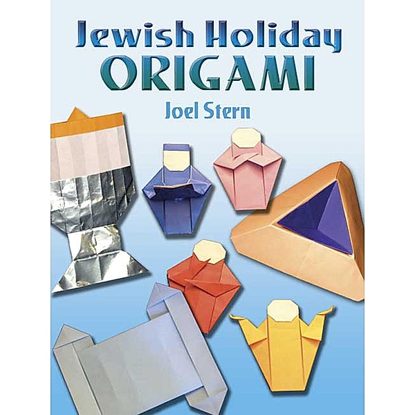Jewish Holiday Origami / Dover Origami Papercraft, Joel Stern