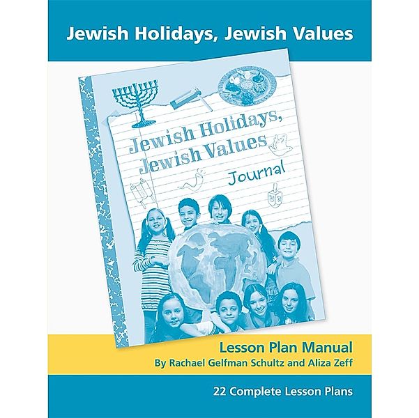 Jewish Holidays Jewish Values Lesson Plan Manual, Behrman House
