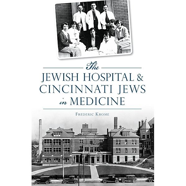 Jewish Hospital & Cincinnati Jews in Medicine, Frederic Krome