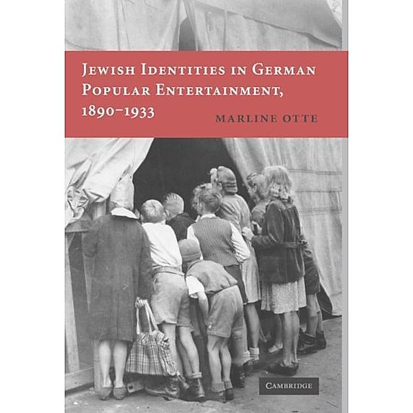 Jewish Identities in German Popular Entertainment, 1890-1933, Marline Otte