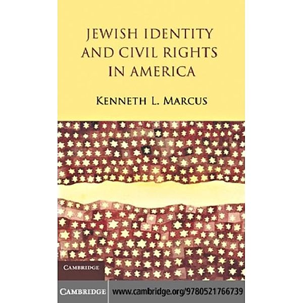 Jewish Identity and Civil Rights in America, Kenneth L. Marcus