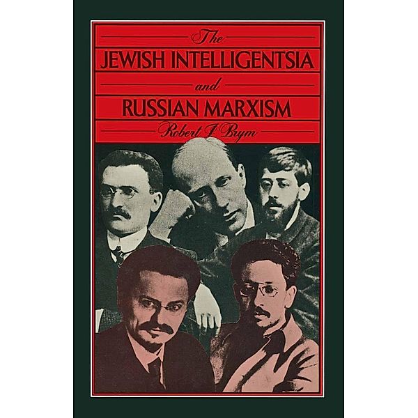 Jewish Intelligentsia and Russian Marxism, Robert J. Brym