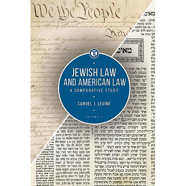 Jewish Law and American Law, Volume 1, Samuel J. Levine